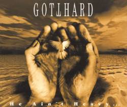Gotthard : He Ain't Heavy